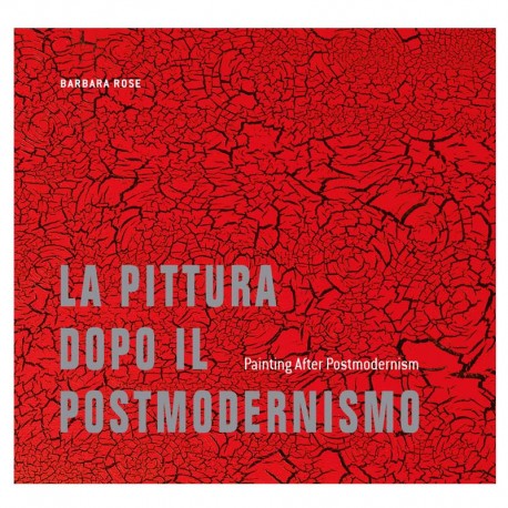 Dopo il Postmodernismo / Painting After Postmodernism