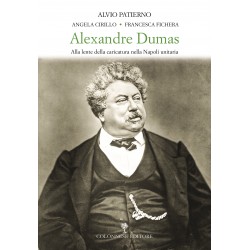 Alexandre Dumas. Alla lente dell caricatura nella napoli unitaria